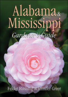 Alabama and Mississippi Gardeners Guide (book) <br>by Felder Rushing and Jennifer Greer